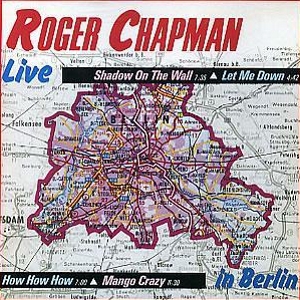 Roger Chapman - Live in Berlin