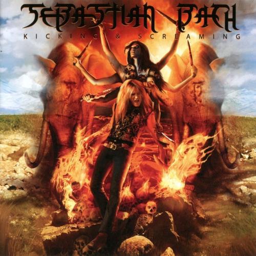 Sebastian Bach   Kicking & Screaming