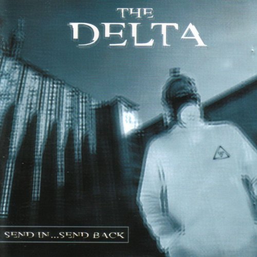 The Delta - Send in ...send back