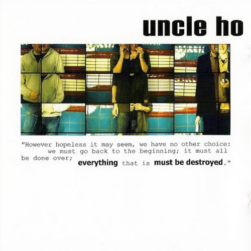 Uncle Ho - Everything must be destroyed