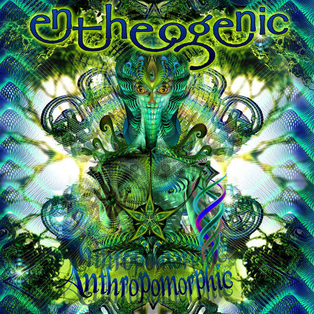 Entheogenic - Anthropomorph