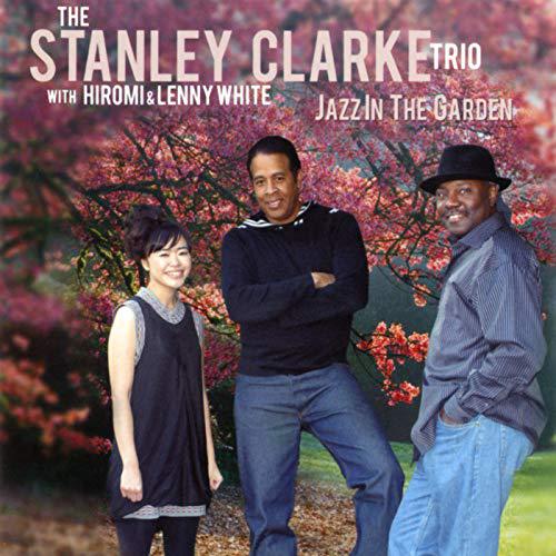 Stanley Clarke Trio - Jazz In The Garden