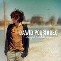 Dawid Podsiadlo-Comfort & Happiness