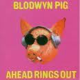 Bloodwyn Pig, Ahead Rings Out