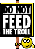 Do not feed the Troll