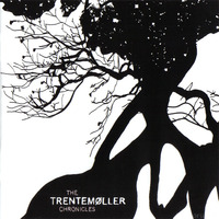 Trentemller - The Trentemller  Chronicles