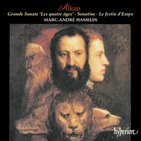 Charles-Valentin Alkan: Grande Sonate Les quatre ges de la vie, Sonatine (Hamelin)