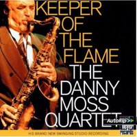 Keeper of the Flame - The Danny Moss Quartet