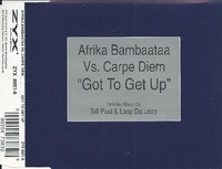 Africa Bambaataa Vs. Carpe Diem - Got To Get Up (1)