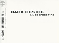 Dark Desire - My Deepest Fire (1)