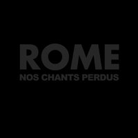 ROME-nos chants perdus