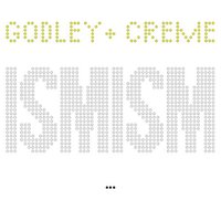 Godley & Creme: Ismism
