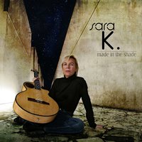 Sara K. - (2009) - Made In The Shade