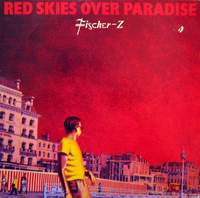 fischer-z-red-skies-over-pardise-cover-1